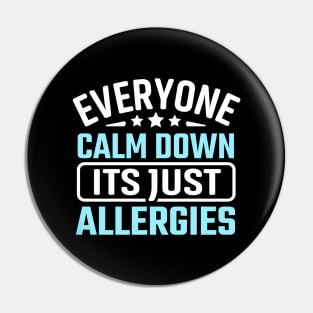 everyone calm down its just allergies Pin