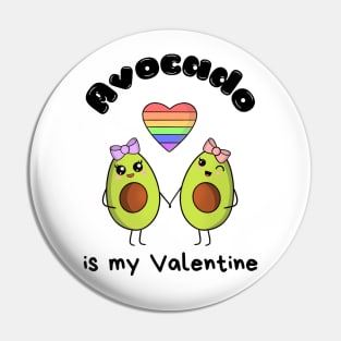 Avocado is my Valentine  - cute kawaii lesbian avocados Pin