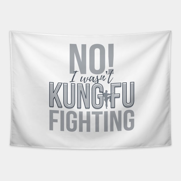 No I wasn't Kung Fu Fighting Tapestry by Design A Studios