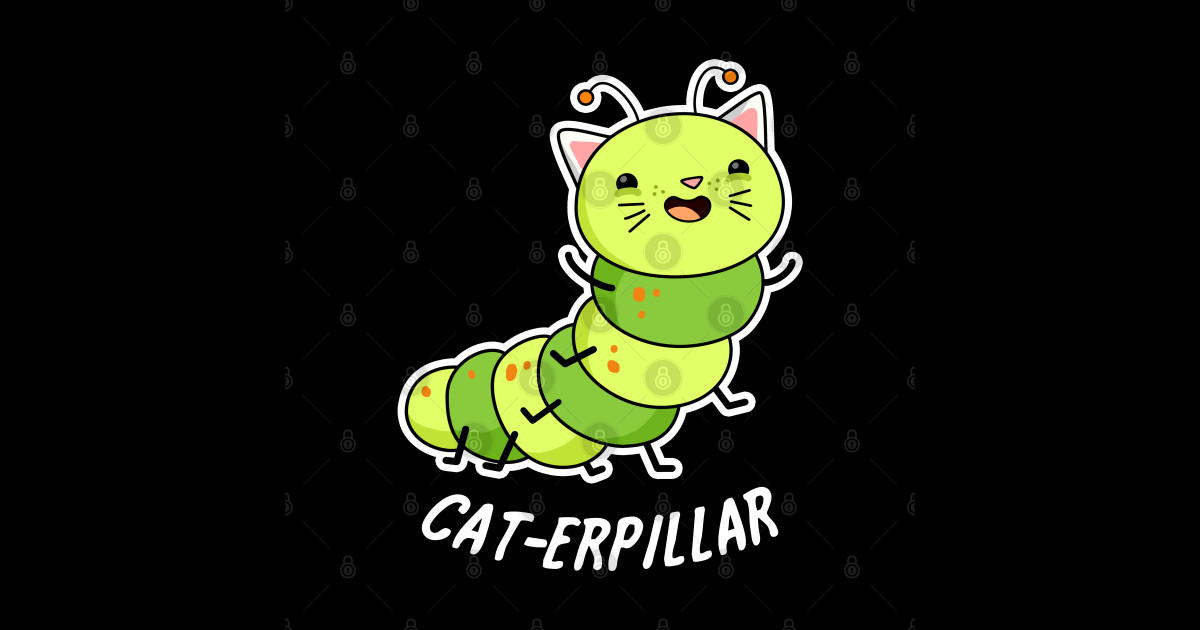 Catterpillar Cute Caterpillar Pun Caterpillar Pun Posters and Art