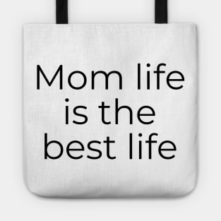 Mom life is the best life Tote