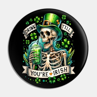 St Patrick's, Drink Till You're Love Irish Skeleton Pin