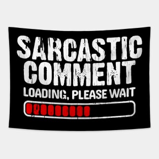 Sarcastic comment Tapestry