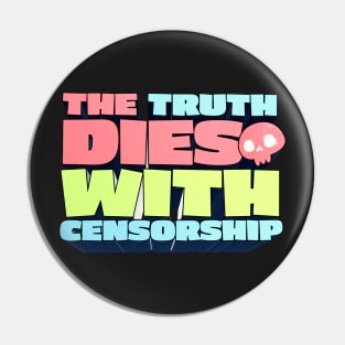 The Truth Dies With Censorship - J. Rogan Podcast Quote Pin