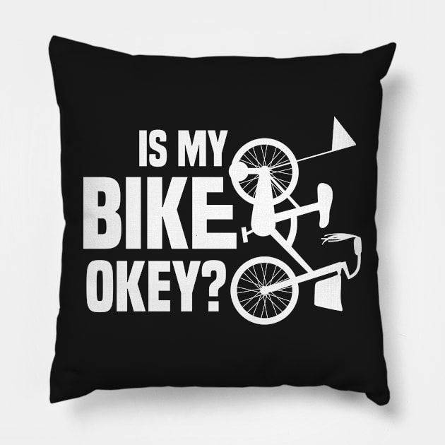 Is My Bike Okey? Funny design Pillow by redblackline