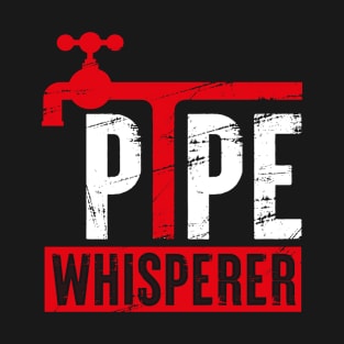 Pipe Whisperer Plumber Plumbing Funny Distressed Style T-Shirt