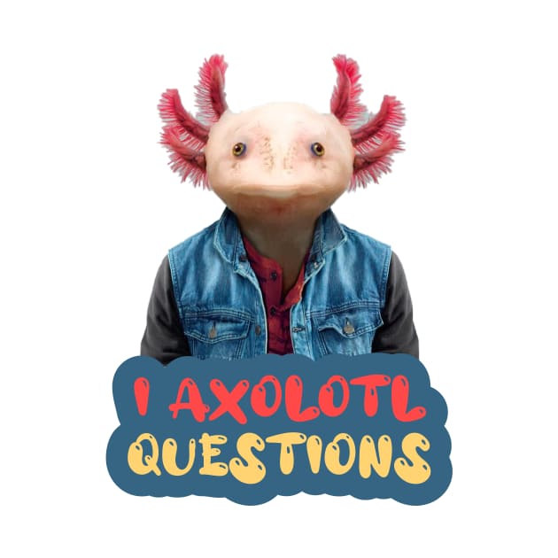 i axolotl questions by ezzobair