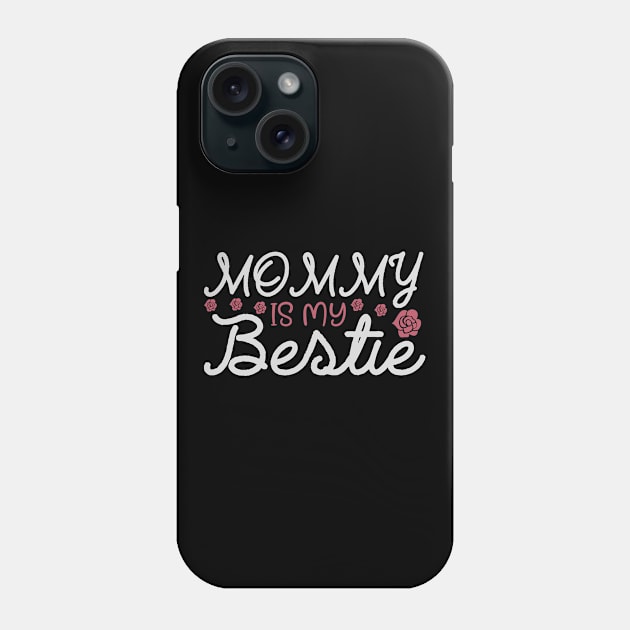 MOMMY IS MY BESTIE,Gift for Mother, Gift for Women, Mom Christmas Gift, Mom Birthday Gift Phone Case by CoApparel