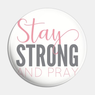 Stay Strong and Pray Pin