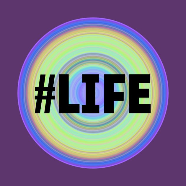 #LIFE by HighBrowDesigns