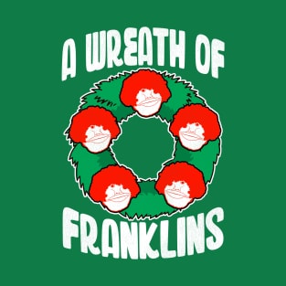 A Wreath of Franklins T-Shirt