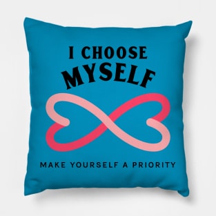 I Choose Myself Pillow