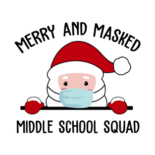 Merry and Masked Christmas Middle School Squad T-Shirt