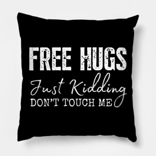 Dont Touch Me Pillow