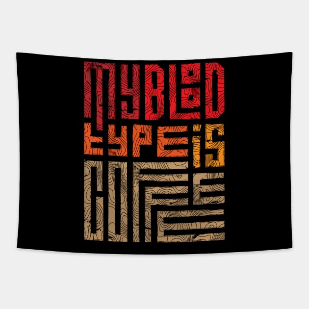 My blood type is coffee Tapestry by Mako Design 