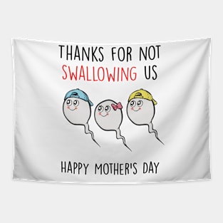 Thanks For Not Swallowing Us Happy Mother's Day Father's Day Tapestry