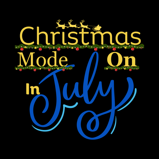 Classic Christmas Mode on in july by Rehandesign