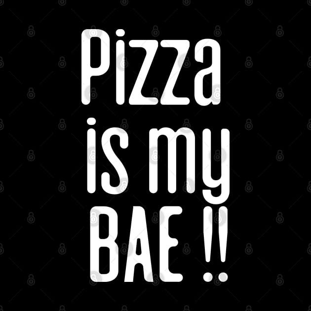 Pizza is my BAE by madeinchorley