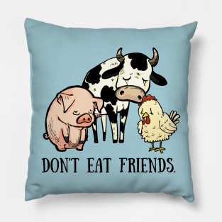 Don't Eat Friends Pillow