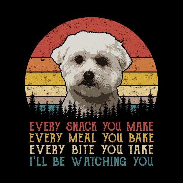 Vintage Every Snack You Make Every Meal You Bake Bichon Frise by SportsSeason