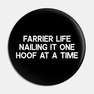 Farrier Life Nailing It One Hoof at a Time Pin