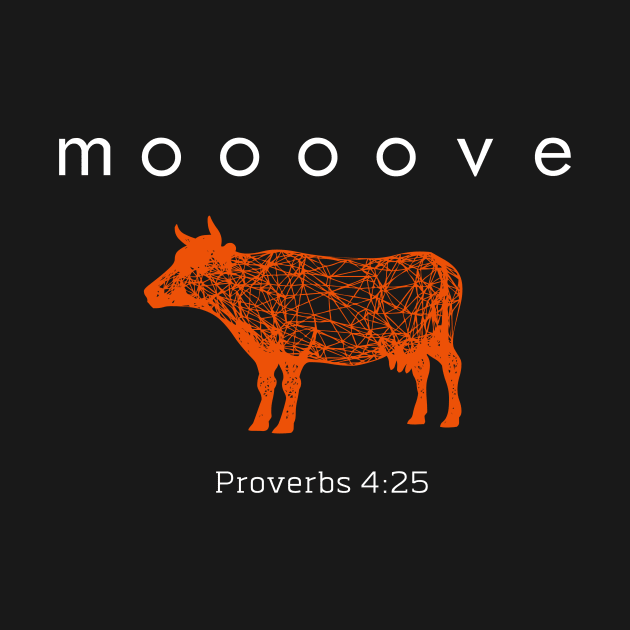 Moving Forward Cow Positive Scriptures Christian by Scriptures Clothing