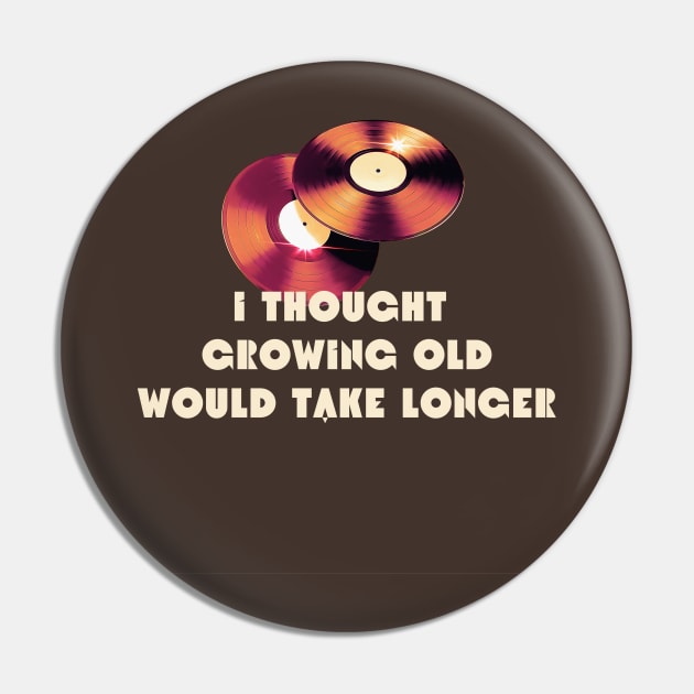 I thought growing old would take much longer Pin by Pop on Elegance