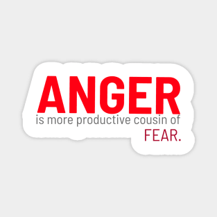 "ANGER IS MORE PRODUCTIVE COUSIN OF FEAR"| self care/self love/ self confidence collection Magnet