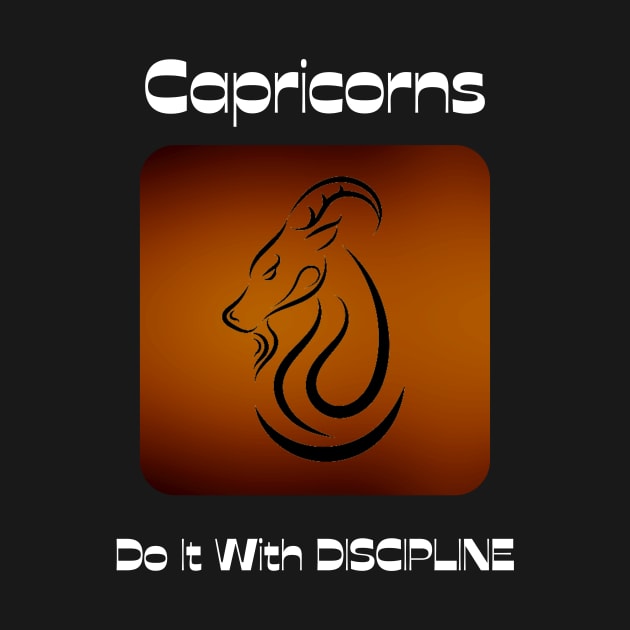 Capricorns Do It With DISCIPLINE by BestWildArt