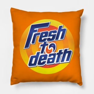 Fresh to Death Pillow