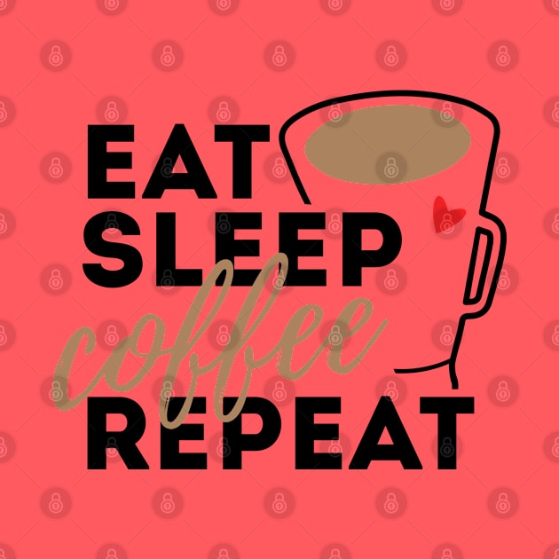 Eat Sleep Coffee Repeat by GiftTrend