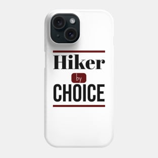 Hiker by CHOICE | Minimal Text Aesthetic Streetwear Unisex Design for Fitness/Athletes/Hikers | Shirt, Hoodie, Coffee Mug, Mug, Apparel, Sticker, Gift, Pins, Totes, Magnets, Pillows Phone Case
