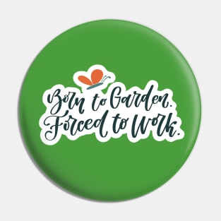 Born To Garden Pin