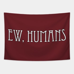 Ew, Humans Tapestry