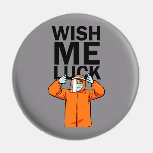 wish me luck Pin