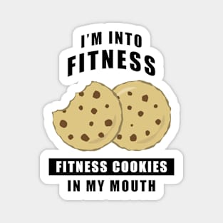 I'm Into Fitness, Fitness Cookies In My Mouth - Funny Magnet