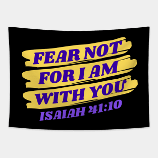 Fear Not For I Am With You | Bible Verse Isaiah 41:10 Tapestry