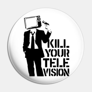 Kill Your Television Pin