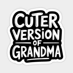 Cuter Version of Grandma Magnet