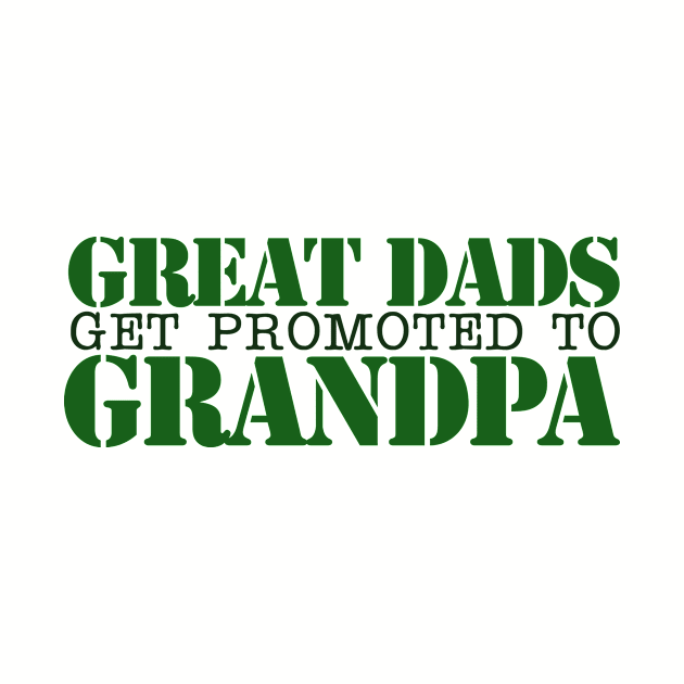 Great Dads get promoted to GRANDPA by bubbsnugg