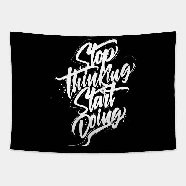 Stop Thinking Start Doing Tapestry by G-Art Swiss