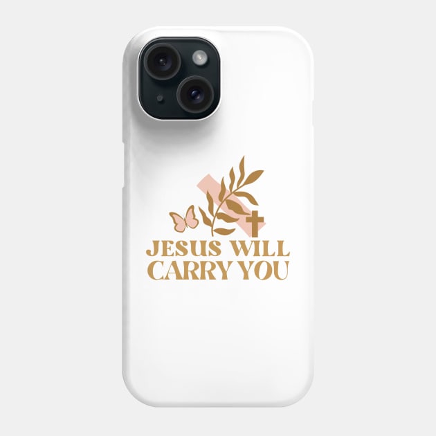Jesus Will Carry You - Faith Based Christian Quote Phone Case by Heavenly Heritage