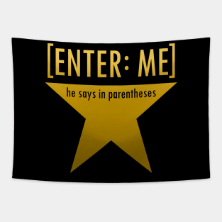 Hamilton [Enter: Me] he says in Parentheses Star Logo Tapestry