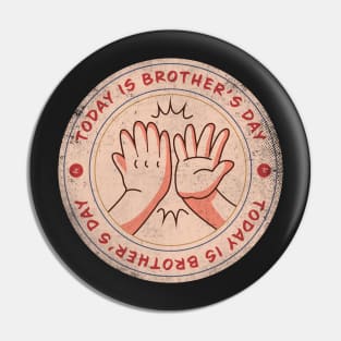 Today is Brother’s Day Badge Pin