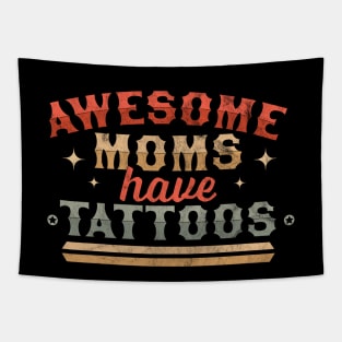 Awesome Moms Have Tattoos - Funny Mother's Day Tapestry