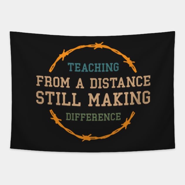 Teaching From A Distance Still Making A Difference, Remote Learning Virtual Teacher Quarantine Teacher Gift School Slim Fit T-Shirt Tapestry by mehdigraph