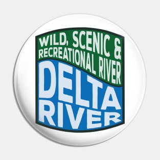 Delta River Wild, Scenic and Recreational River wave Pin