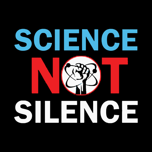Science Not Silence March for Science by OwensAdelisass