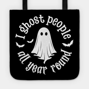 I Ghost People All Year Round Tote