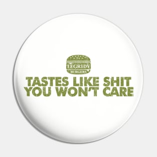 Tegridy Burgers - You Won't Care Pin